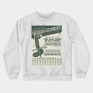 Drunk dial Crewneck Sweatshirt